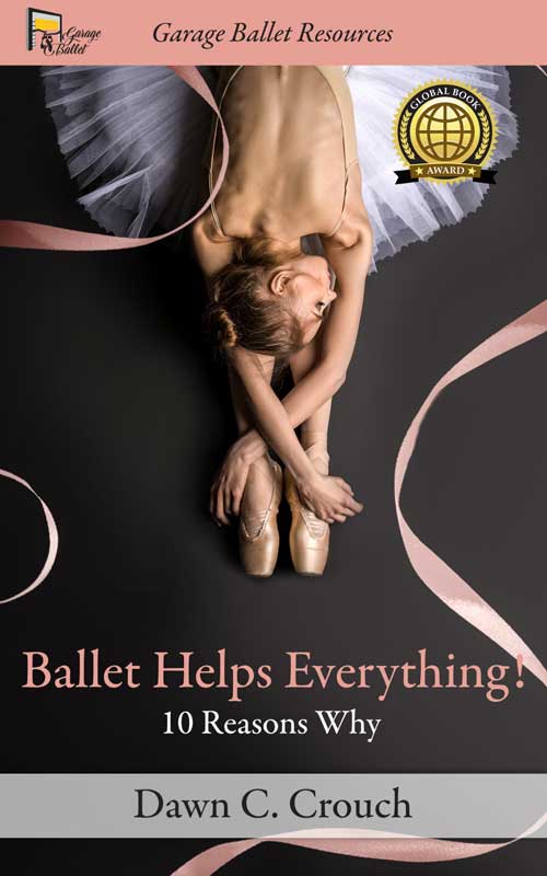 Ballet Helps Everything by Dawn C. Crouch